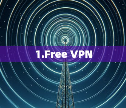 1.Free VPN 1.Free VPN